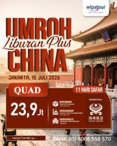 Umroh Juli 2026 Plus liburan ke China 11 Hari